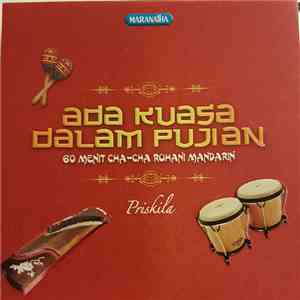 Priskila - Ada Kuasa Dalam Pujian - 60 Menit Cha-Cha Rohani Mandarin download free