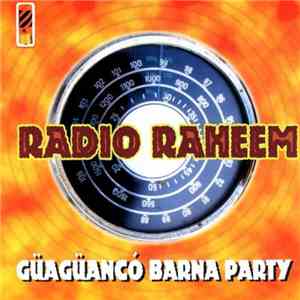 Radio Raheem  - Güagüanco Barna Party download free