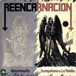 Reencarnacion - Reencarnacion / Acompañame A La Tumba download free