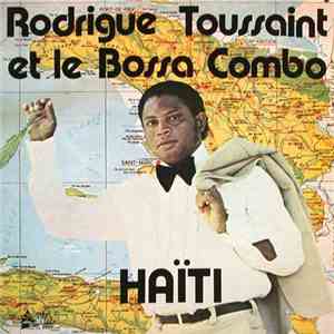 Rodrigue Toussaint et le Bossa Combo - Haïti download free