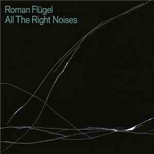 Roman Flügel - All The Right Noises download free