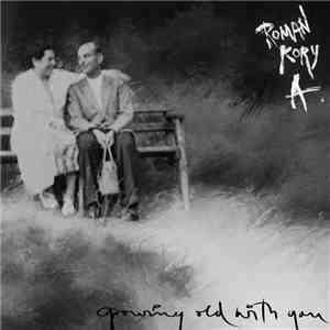 Roman Kory A - Growing Old With You download free