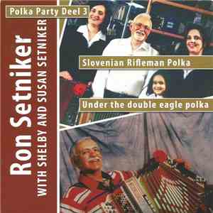 Ron Setniker With Shelby And Susan Setniker - Slovenian Rifleman Polka download free
