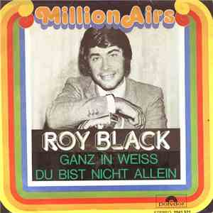 Roy Black - Ganz In Weiss / Du bist nicht allein download free