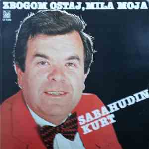 Sabahudin Kurt - Zbogom Ostaj, Mila Moja download free