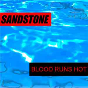 Sandstone  - Blood Runs Hot download free
