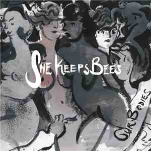 She Keeps Bees - Our Bodies download free