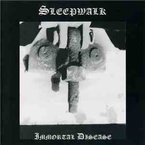 Sleepwalk - Immortal Disease download free