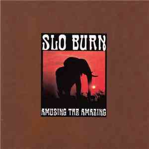 Slo Burn - Amusing The Amazing download free