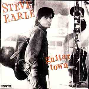 Steve Earle - Guitar Town download free
