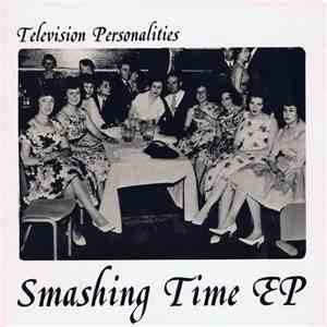 Television Personalities - Smashing Time EP download free
