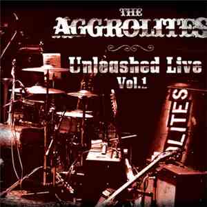 The Aggrolites - Unleashed Live Vol. 1 download free