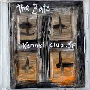 The Bats - Kennel Club SF download free