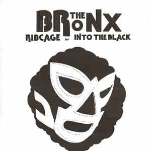The Bronx  - Ribcage BW Into The Black download free