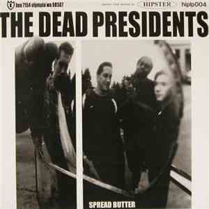 The Dead Presidents - Spread Butter / (Into) Somethin' (Else) download free
