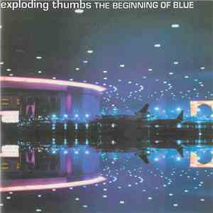 The Exploding Thumbs - The Beginning Of Blue download free
