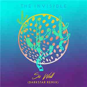 The Invisible  - So Well (Darkstar Remix) download free