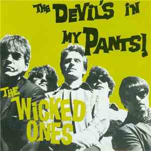 The Wicked Ones - The Devil's In My Pants ! download free