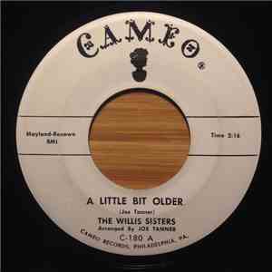 The Willis Sisters - A Little Bit Older / Do I Worry download free