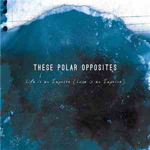 These Polar Opposites - Life Is An Impulse (Love Is An Impulse) download free