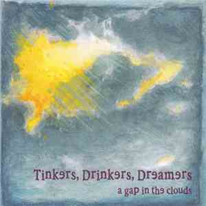 Tinkers, Drinkers, Dreamers - A Gap In The Clouds download free