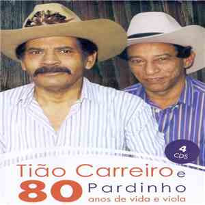 Tião Carreiro E Pardinho - 80 Anos De Vida E Viola download free