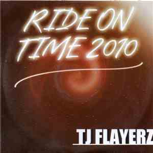 TJ Flayerz - Ride On Time 2010 download free