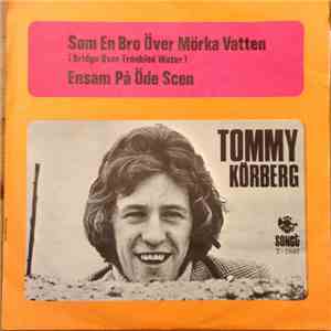 Tommy Körberg - Som En Bro Över Mörka Vatten / Ensam På Öde Scen download free