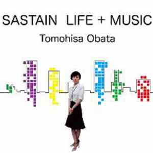 Tomohisa Obata - Sastain Life + Music download free