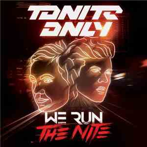 Tonite Only - We Run The Nite download free