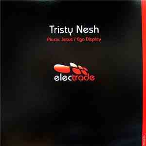 Tristy Nesh - Plastic Jesus / Ego Display download free