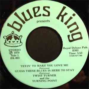 Twist Turner And The Turning Point - Tryin' To Make You Love Me download free