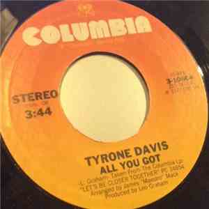 Tyrone Davis - All You Got / I Got Carried Away download free