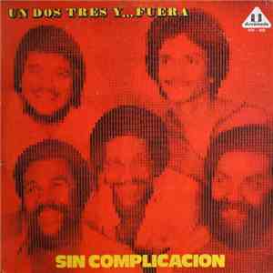 Un Dos Tres Y Fuera - Sin Complicacion download free