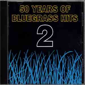 Various - 50 Years Of Bluegrass Hits 2 download free