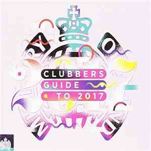 Various - Clubbers Guide To 2017 download free