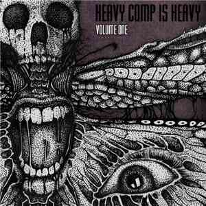 Various - Heavy Comp Is Heavy: Volume One download free