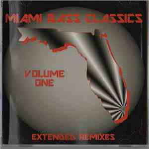 Various - Miami Bass Classics Volume 1 download free