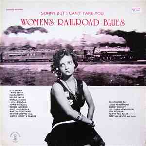 Various - Sorry But I Can't Take You : Women's Railroad Blues download free