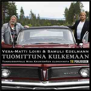 Vesa-Matti Loiri & Samuli Edelmann - Tuomittuna Kulkemaan download free