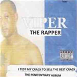 Viper The Rapper - Realest G - I Test My Crack To Sell The Best Crack -The Penitentiary Album download free