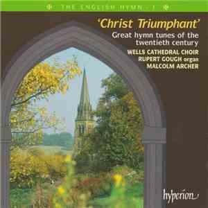 Wells Cathedral Choir, Rupert Gough, Malcolm Archer - 'Christ Triumphant' download free