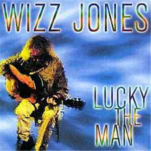Wizz Jones - Lucky The Man download free
