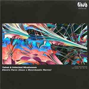 Yahel & Infected Mushroom - Electro Panic (Azax x Boombastix Remix) download free